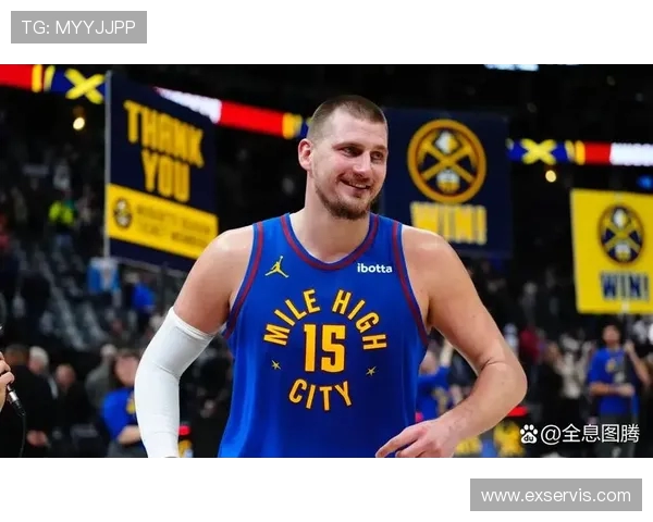 尼古拉·约基奇带领掘金走向巅峰的篮球传奇与未来前景